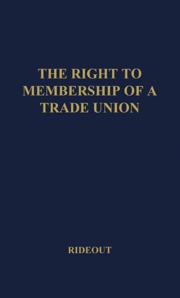 The Right to Membership of a Trade Union (University of London Legal Series)