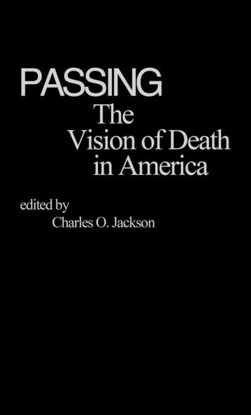 Passing: The Vision of Death in America: 2 (Contributions in Family Studies No 2)