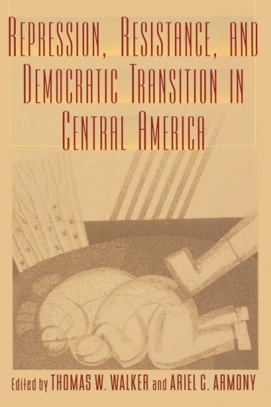 Repression Resistance and Democratic Transition in Central America