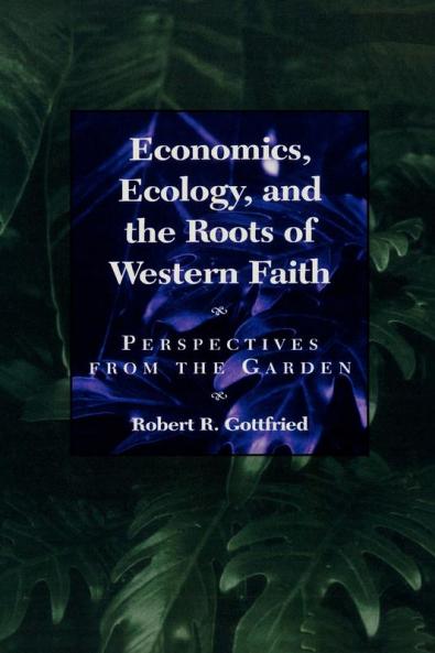 Economics Ecology and the Roots of Western Faith