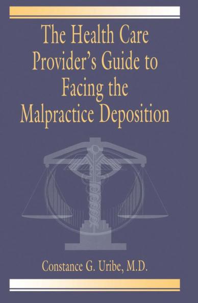 Health Care Provider's Guide to Facing the Malpractice Deposition