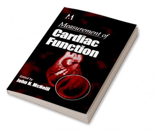 Measurement of Cardiac Function Approaches Techniques and Troubleshooting