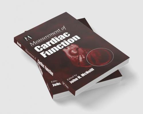 Measurement of Cardiac Function Approaches Techniques and Troubleshooting