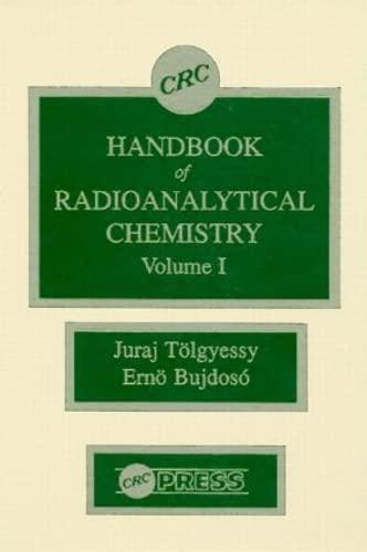 CRC Handbook of Radioanalytical ChemistryVolume 1