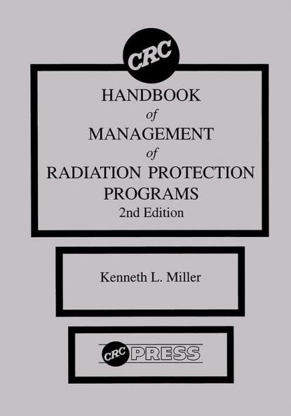 CRC Handbook of Management of Radiation Protection Programs Second Edition