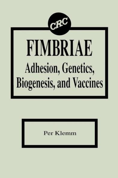 Fimbriae Adhesion Genetics Biogenesis and Vaccines