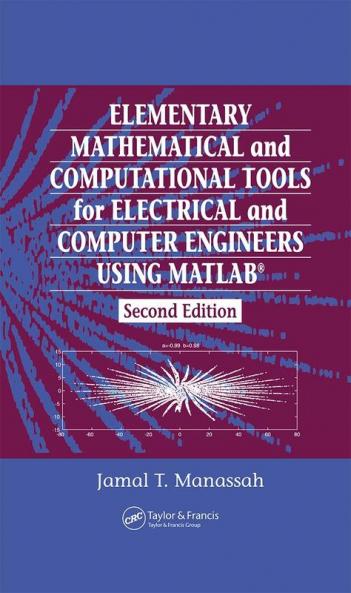 Elementary Mathematical and Computational Tools for Electrical and Computer Engineers Using MATLAB