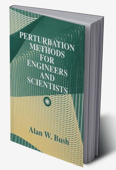 Perturbation Methods for Engineers and Scientists