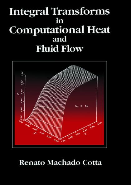 Integral Transforms in Computational Heat and Fluid Flow