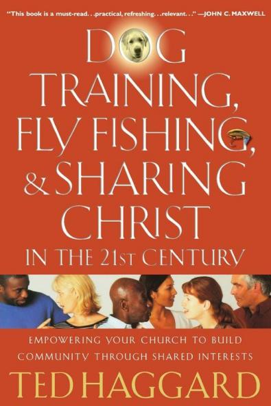 The Dog Training Fly Fishing & Sharing Christ in the 21st Century