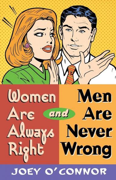 Women Are Always Right and Men Are Never Wrong