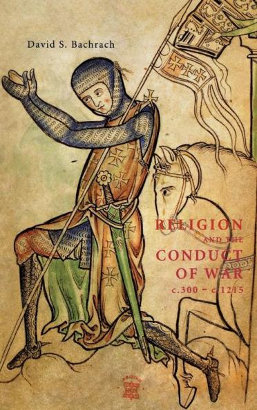 Religion and the Conduct of War C.300-C.1215