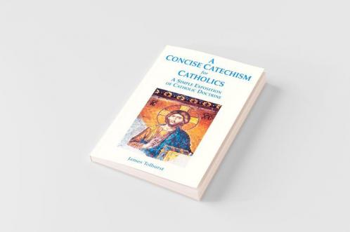 A Concise Catechism for Catholics