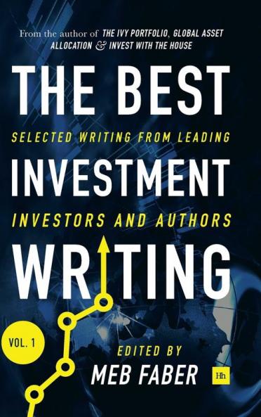 The Best Investment Writing Volume 1