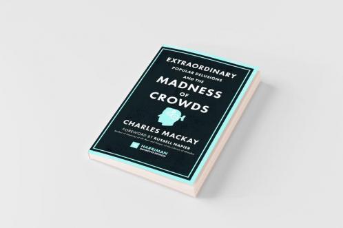 Extraordinary Popular Delusions and the Madness of Crowds (Harriman Definitive Edition)
