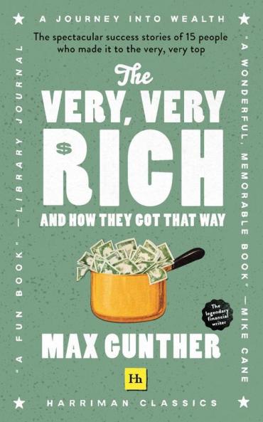 The Very Very Rich and How They Got That Way