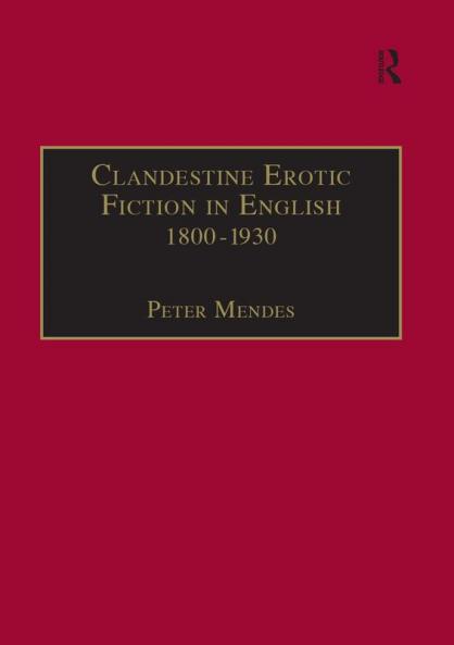 Clandestine Erotic Fiction in English 1800–1930