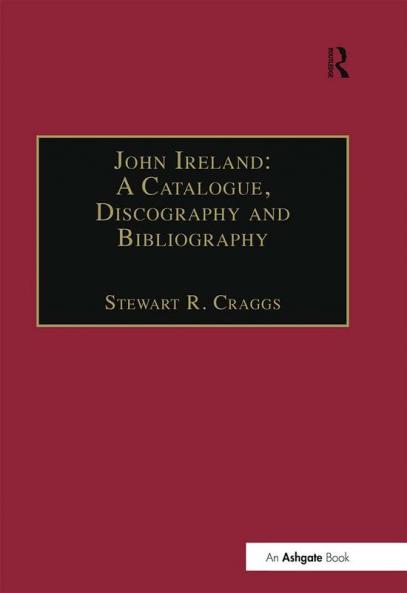 John Ireland: A Catalogue Discography and Bibliography