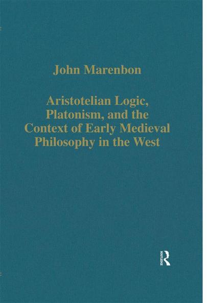 Aristotelian Logic Platonism and the Context of Early Medieval Philosophy in the West