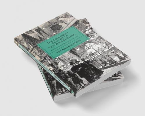 The Commodity Culture of Victorian England