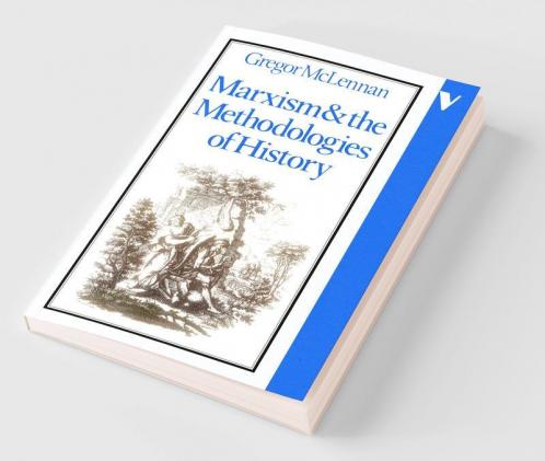 Marxism and the Methodologies of History