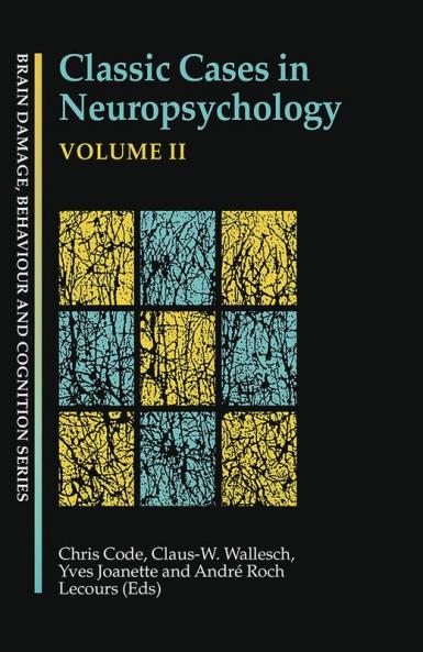 Classic Cases in Neuropsychology Volume II