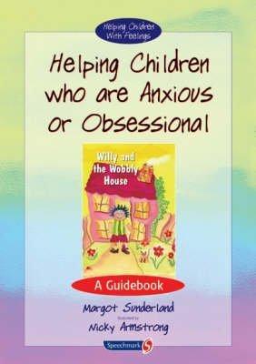 Helping Children Who Are Anxious or Obsessional