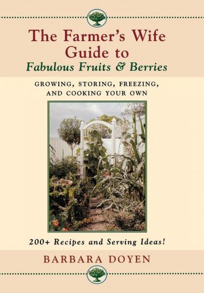 The Farmer's Wife Guide to Fabulous Fruits and Berries