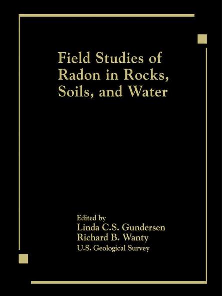 Field Studies of Radon in Rocks Soils and Water