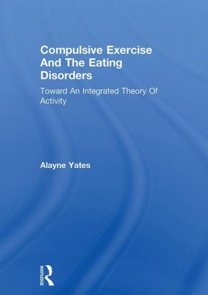 Compulsive Exercise And The Eating Disorders
