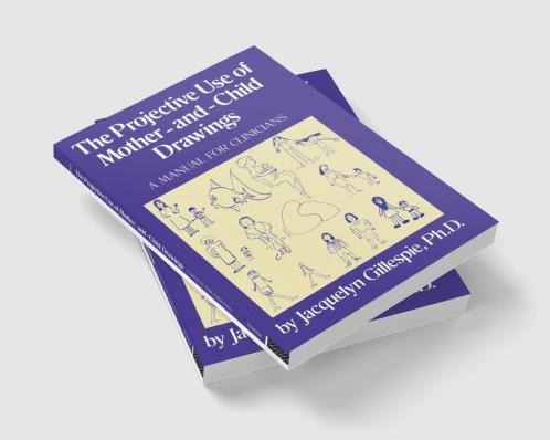 Projective Use Of Mother-And- Child Drawings: A Manual