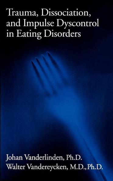 Trauma Dissociation And Impulse Dyscontrol In Eating Disorders