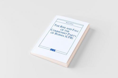 The Rise and Fall of the Communist Party of Burma (CPB)