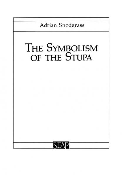 The Symbolism of the Stupa (Studies on Southeast Asia)