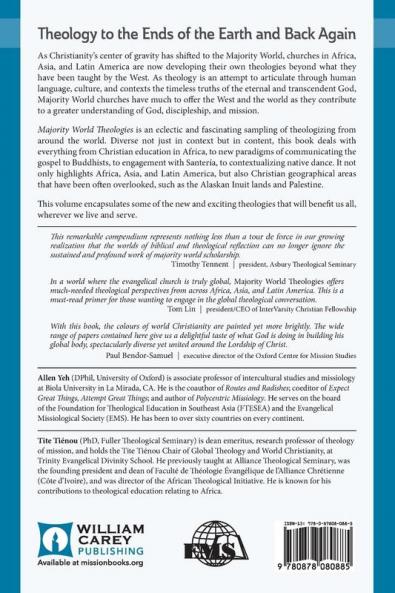Majority World Theologies: Theologizing from Africa Asia Latin America and He Ends of the Earth