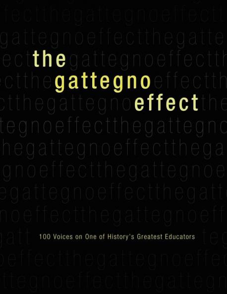 The Gattegno Effect: 100 Voices on One of History's Greatest Educators