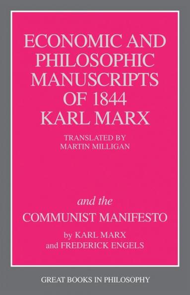 The Economic and Philosophic Manuscripts of 1844 and the Communist Manifesto