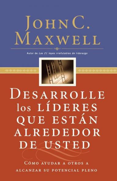 Desarrolle los líderes que están alrededor de usted