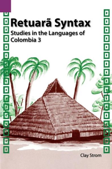 Retuara Syntax: Studies in the Languages of Colombia 3: 112 (European History Series)