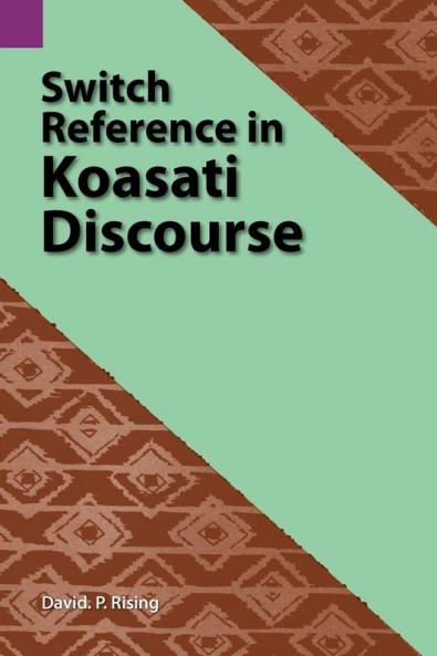 Switch Reference in Koasati Discourse: 109 (Studies in Chinantec Languages)