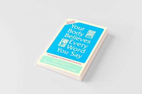 Your Body Believes Every Word You Say