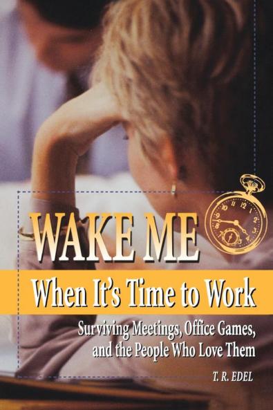 Wake Me When It's Time to Work