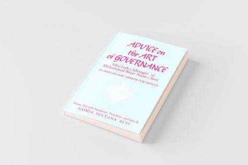 Advice on the Art of Governance (Mau'i?ah-i Jah?ng?r?) of Mu?ammad B?qir Najm-i S??n?