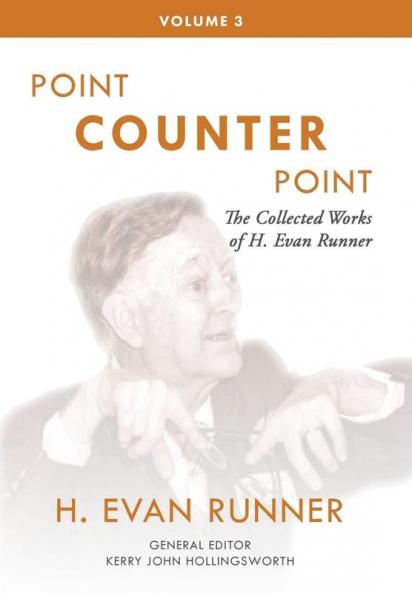The Collected Works of H. Evan Runner Vol. 3
