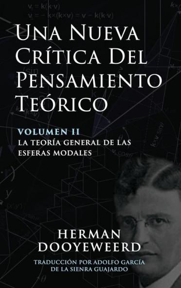 Una Nueva Crítica Del Pensamiento Teórico: Vol. 2: La Teoría General De Las Esferas Modales (Spanish Edition)