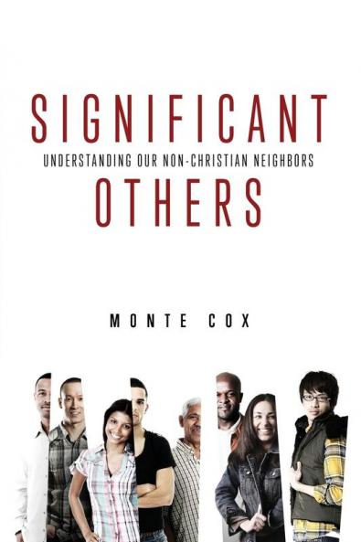 Significant Others: Understanding Our Non-Christian Neighbors