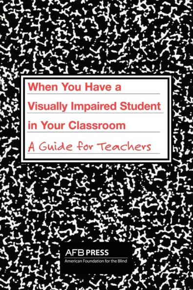 When You Have a Visually Impaired Student in Your Classroom