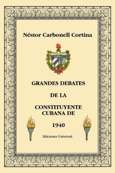 GRANDES DEBATES DE LA CONSTITUYENTE CUBANA DE 1940