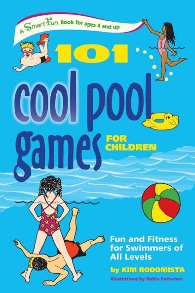 101 Pool Games for Children: Fun and Fitness for Swimmers of All Levels (Smartfun Activity Books)