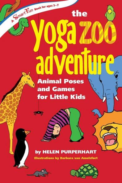 Yoga Zoo Adventures: Animal Poses and Games for Little Kids (Smartfun Books)